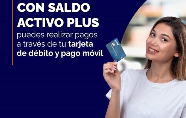 Dale un plus a tus cuentas en dólares y bolívares con Saldo Activo Plus de Banco Activo