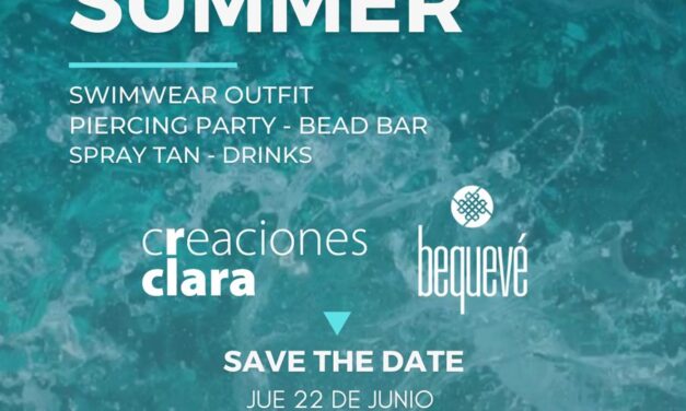 “SPLASH INTO SUMMER” CON BEQUEVÉ Y CREACIONES CLARA