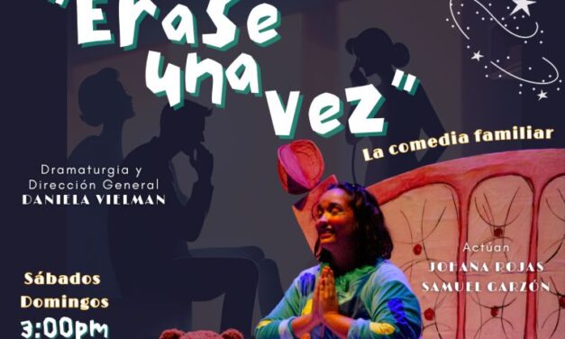 Gran Re-estreno: «Érase una vez…» la comedia familiar, del 17 de agosto al 15 de septiembre