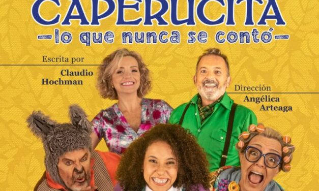 “Caperucita, lo que nunca se contó” se estrena en las tablas del  Centro Cultural Chacao