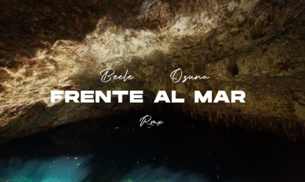 Beéle y Ozuna nos traen el remix de “Frente al Mar” desde República Dominicana