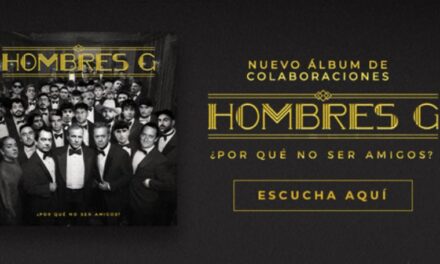 Hombres G Publican su nuevo álbum de colaboraciones: ¿ Por que no ser Amigos?
