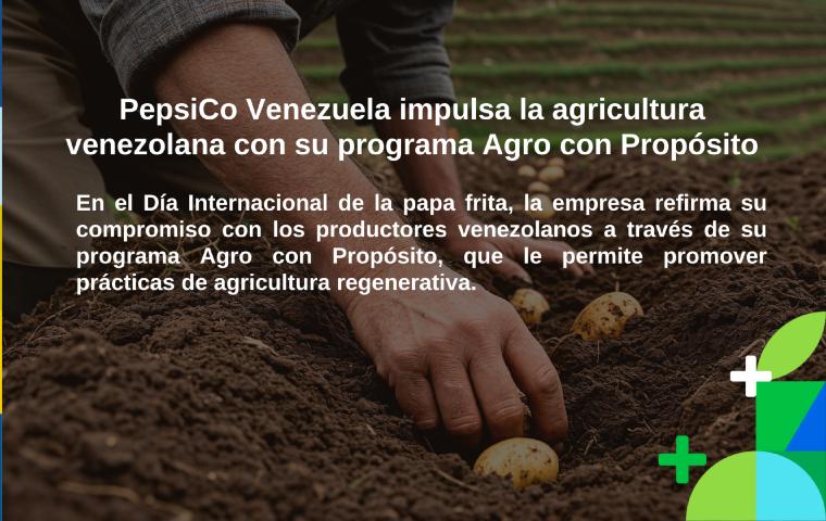 PepsiCo Venezuela impulsa la agricultura venezolana con su programa Agro con Propósito