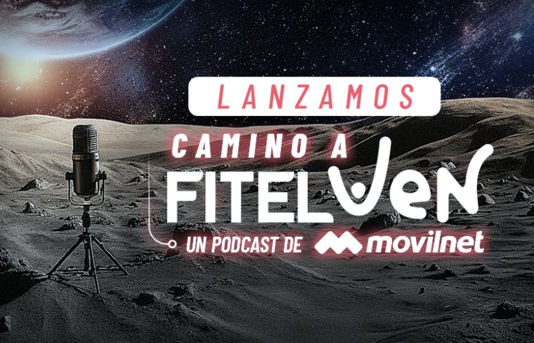 Movilnet lanza el podcast ‘Camino a Fitelven’: una antesala al evento tecnológico del año