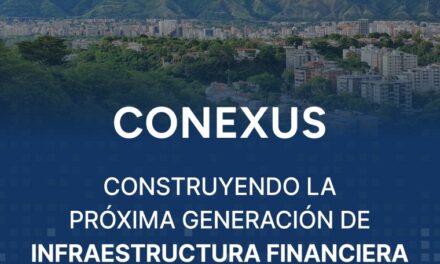 CONEXUS, construyendo la próxima generación de infraestructura financiera