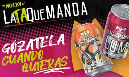 La Que Manda ahora se destapa en lata